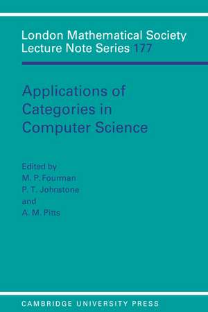 Applications of Categories in Computer Science: Proceedings of the London Mathematical Society Symposium, Durham 1991 de M. P. Fourman