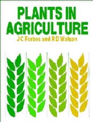 Plants in Agriculture de James C. Forbes