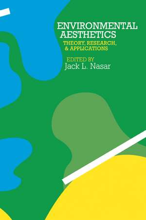 Environmental Aesthetics: Theory, Research, and Application de Jack L. Nasar