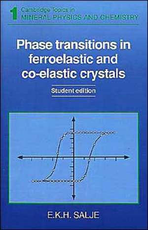 Phase Transitions in Ferroelastic and Co-elastic Crystals de E. K. Salje