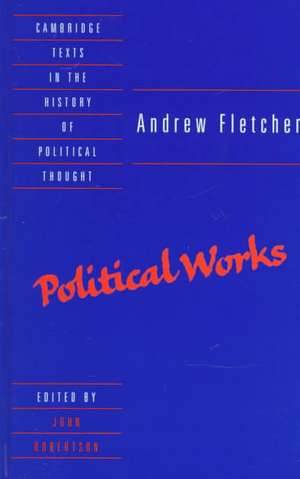 Andrew Fletcher: Political Works de Andrew Fletcher