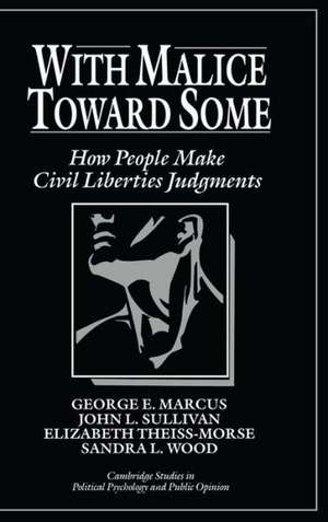 With Malice toward Some: How People Make Civil Liberties Judgments de George E. Marcus