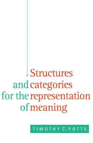 Structures and Categories for the Representation of Meaning de Timothy C. Potts