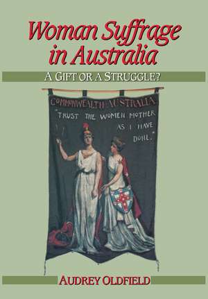 Woman Suffrage in Australia de Audrey Oldfield