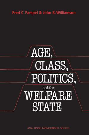 Age, Class, Politics, and the Welfare State de Fred C. Pampel