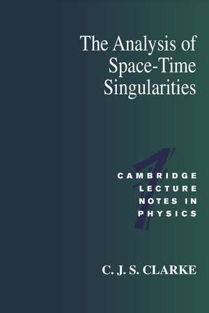 The Analysis of Space-Time Singularities de C. J. S. Clarke