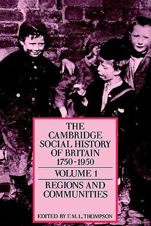 The Cambridge Social History of Britain, 1750–1950 de F. M. L. Thompson