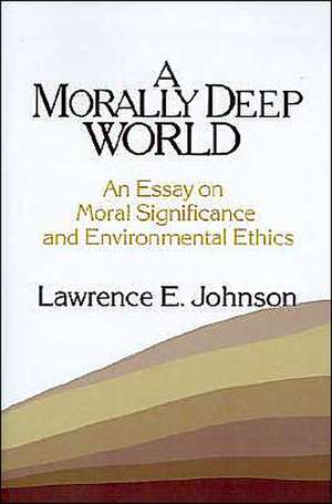 Morally Deep World de Lawrence E. Johnson