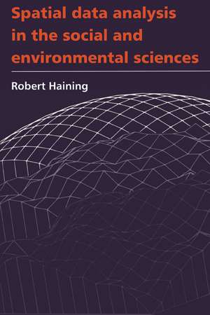 Spatial Data Analysis in the Social and Environmental Sciences de Robert Haining