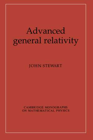 Advanced General Relativity de John Stewart