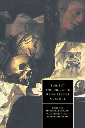 Subject and Object in Renaissance Culture de Margreta de Grazia