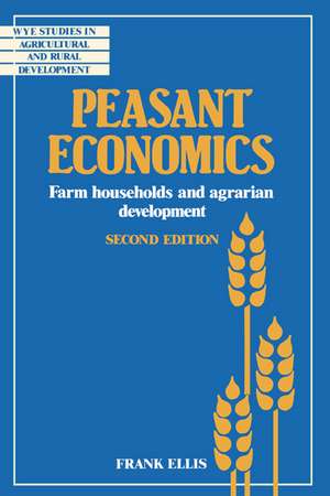 Peasant Economics: Farm Households in Agrarian Development de Frank Ellis