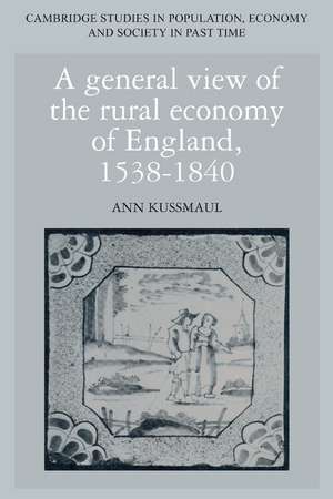 A General View of the Rural Economy of England, 1538–1840 de Ann Kussmaul