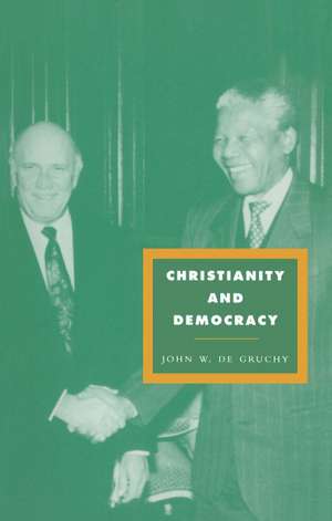 Christianity and Democracy: A Theology for a Just World Order de John W. de Gruchy