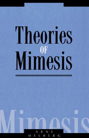 Theories of Mimesis de Arne Melberg