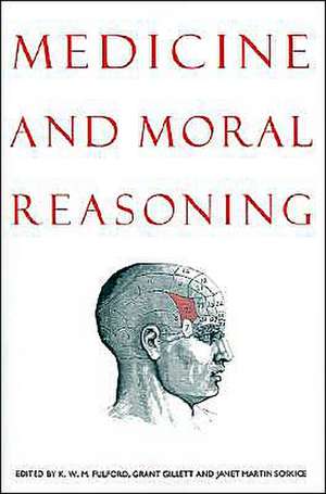 Medicine and Moral Reasoning de K. W. M. Fulford