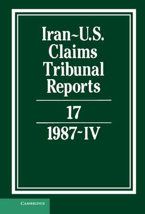 Iran-US Claims Tribunal Reports: Volume 17 de M. E. MacGlashan