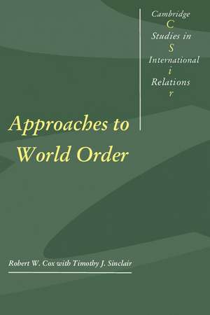 Approaches to World Order de Robert W. Cox