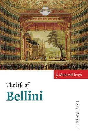 The Life of Bellini de John Rosselli