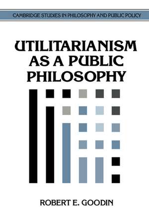 Utilitarianism as a Public Philosophy de Robert E. Goodin