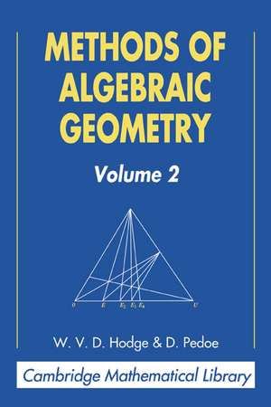 Methods of Algebraic Geometry: Volume 2 de W. V. D. Hodge