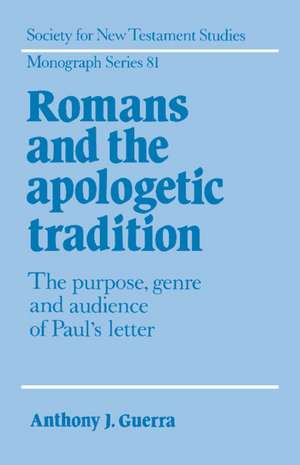 Romans and the Apologetic Tradition: The Purpose, Genre and Audience of Paul's Letter de Anthony J. Guerra