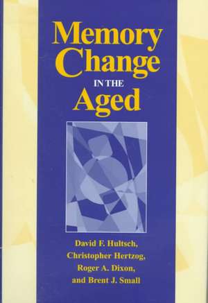 Memory Change in the Aged de David F. Hultsch