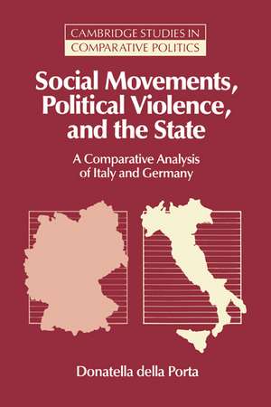 Social Movements, Political Violence, and the State: A Comparative Analysis of Italy and Germany de Donatella della Porta