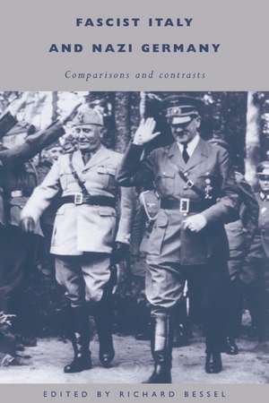 Fascist Italy and Nazi Germany: Comparisons and Contrasts de Richard Bessel