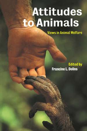 Attitudes to Animals: Views in Animal Welfare de Francine L. Dolins