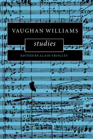 Vaughan Williams Studies de Alain Frogley