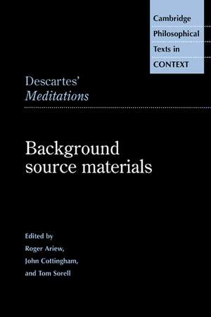 Descartes' Meditations: Background Source Materials de Roger Ariew