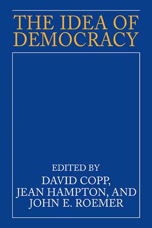 The Idea of Democracy de David Copp