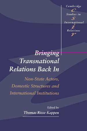 Bringing Transnational Relations Back In: Non-State Actors, Domestic Structures and International Institutions de Thomas Risse-Kappen