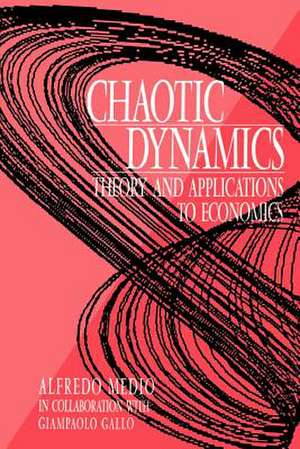 Chaotic Dynamics: Theory and Applications to Economics de Alfredo Medio