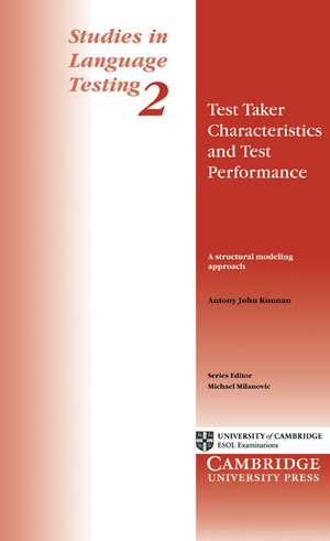 Test Taker Characteristics and Test Performance: A Structural Modeling Approach de Antony John Kunnan