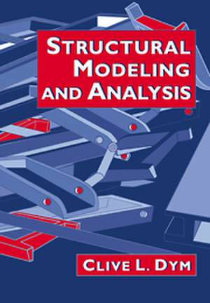 Structural Modeling and Analysis de Clive L. Dym