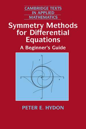 Symmetry Methods for Differential Equations: A Beginner's Guide de Peter E. Hydon