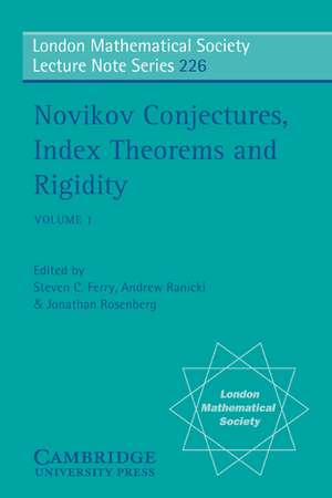 Novikov Conjectures, Index Theorems, and Rigidity: Volume 1: Oberwolfach 1993 de Steven C. Ferry