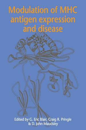 Modulation of MHC Antigen Expression and Disease de G. Eric Blair