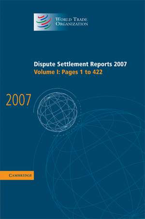 Dispute Settlement Reports 2007: Volume 1, Pages 1-422 de World Trade Organization