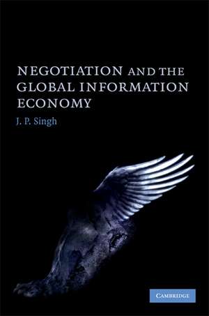 Negotiation and the Global Information Economy de J. P. Singh