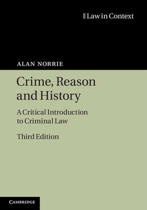 Crime, Reason and History: A Critical Introduction to Criminal Law de Alan Norrie