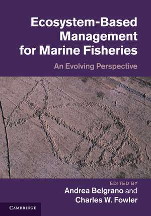 Ecosystem Based Management for Marine Fisheries: An Evolving Perspective de Andrea Belgrano