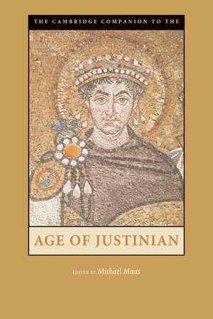 The Cambridge Companion to the Age of Justinian de Michael Maas