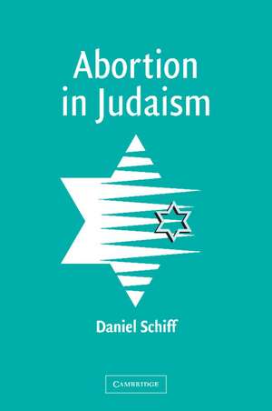 Abortion in Judaism de Daniel Schiff