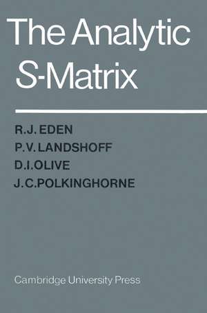 The Analytic S-Matrix de R. J. Eden