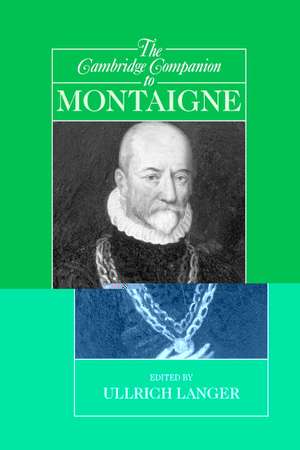 The Cambridge Companion to Montaigne de Ullrich Langer