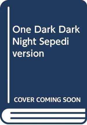 One Dark Dark Night Sepedi version de Lesley Beake