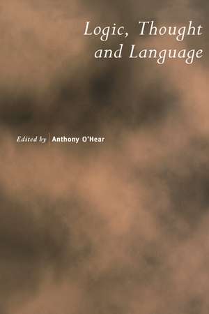 Logic, Thought and Language de Anthony O'Hear